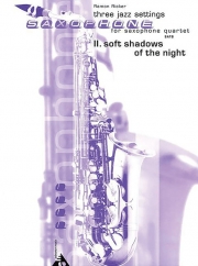 夜のやわらかい影　(サックス四重奏)【Three Jazz Settings: II. Soft Shadows of the Night】
