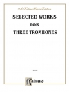 トロンボーン三重奏曲集  (トロンボーン三重奏）【Selected Works for Three Trombones】