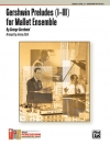 ガーシュウィン・プレリュード・1-3　 (打楽器五重奏)【Gershwin Preludes (I--III) for Mallet Ensemble】