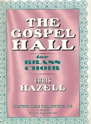 ゴスペル・ホール（クリス・ヘイゼル）(金管十重奏＋打楽器)【The Gospel Hall】