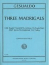3つのマドリガル（カルロ・ジェズアルド）　(金管五重奏)【Three Madrigals for 2 Trumpets in B flat, Horn in F, Tromb】