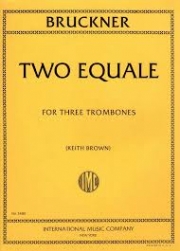 2つのエクヴァーレ（アントン・ブルックナー）  (トロンボーン三重奏）【Two Equale】