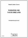 Whisper Me Your Dreams (ダニエル・ルーサー・グレイヴス)　(木管五重奏)