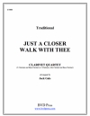 ジャスト・ア・クローサー・ウォーク・ウィズ・ジー  (クラリネット四重奏）【Just a Closer Walk with Thee】