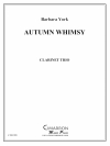 オータム・ウィムジィ (バーバラ・ヨーク）  (クラリネット三重奏）【Autumn Whimsey】