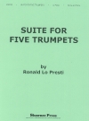 5本のトランペットの為の組曲（ロナルド・ロ・プレスティ） (トランペット五重奏）【Suite for Five Trumpets】