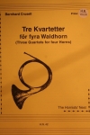 Tre Kvartetter for Fyra Waldhorn　(ホルン四重奏)【Tre Kvartetter for Fyra Waldhorn】