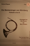 第3幕への前奏曲「マイスタージンガー」より　(ホルン六重奏)【Prelude to Act III (Die Meistersinger)】