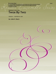 Twos By Two  (ジョン・H・ベック)  (打楽器ニ重奏)
