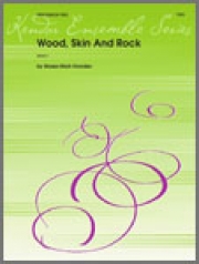 ウッド、スキン・アンド・ロック　 (打楽器三重奏)【Wood, Skin And Rock】