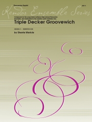 トリプル・デッカー・グルーヴウィッチ  (シェリー・マリクル) (打楽器七重奏)【Triple Decker Groovewich】