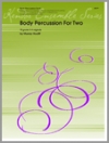 2人の為のボディ・パーカッション　 (ボディ・パーカッションニ重奏)【Body Percussion For Two】