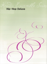 ヒップホップ・デラックス (マレイ・ホーリフ) (ボディ・パーカッション四重奏)【Hip-Hop Deluxe】