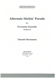 オルタナティブ・スティッキン・パレード (村松達之)(打楽器九重奏)【Alternate Stickin' Parade】