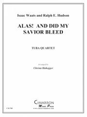 Alas, and Did My Savior Bleed（ユーフォニアム＆テューバ四重奏)【Alas, and Did My Savior Bleed】
