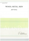 木・金属・皮（ウッド・メタル・スキン ）(ジョシュ・ゴットリー)  (打楽器三重奏)【Wood, Metal, Skin】