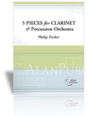 クラリネットと打楽器の為の5つの小品　(クラリネット＋打楽器七重奏+ピアノ）【Five Pieces for Clarinet & Percussion Orchestra】