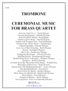 セレモニアル・ミュージック・フォー・ブラス・カルテット（トロンボーン）（金管四重奏）【Ceremonial Music for Brass Quartet (trombone)】