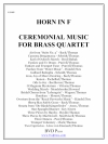 セレモニアル・ミュージック・フォー・ブラス・カルテット（ホルン）（金管四重奏）【Ceremonial Music for Brass Quartet (trombone sub for horn)】