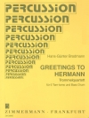 ハーマンの手紙（ハンス＝ギュンター・ブロッドマン） (打楽器四重奏)【Greetings to Hermann】