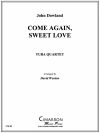 カム・アゲイン、スウィート・ラブ（ユーフォニアム＆テューバ四重奏)【Come Again, Sweet Love】