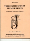 16世紀のフランドル地方の小品（ユーフォニアム＆テューバ四重奏)【THREE 16TH CENTURY FLEMISH PIECES】