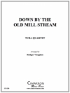 ダウン・バイ・ザ・オールド・ミル・ストリーム（ユーフォニアム＆テューバ四重奏)【Down by the Old Mill Stream】