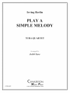 プレイ・ア・シンプル・メロディー（ユーフォニアム＆テューバ四重奏)【Play a Simple Melody】