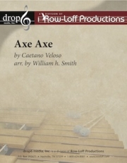 Axe Axe  (カエターノ・ヴェローゾ)（打楽器十五～十七重奏）