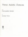 三つのアジア風ダンス(打楽器六重奏)【Three Asiantic Dances】