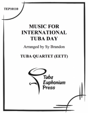 ミュージック・フォー・インターナショナル・テューバ・デー (ユーフォニアム&テューバ四重奏）【Music for International Tuba Day】