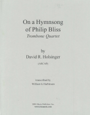 フィリップ・ブリスの賛美歌による (トロンボーン四重奏）【On a Hymnsong of Philip Bliss 】