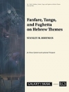 Fanfare, Tango, and Fughetta on Hebrew Themes (スタンリー・ホフマン) (金管五重奏)