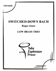 スウィッチ・ダウン・バッハ (ユーフォニアム&テューバ三重奏）【Switched Down Bach】