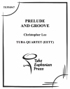 プレリュード・アンド・グルーヴ (ユーフォニアム&テューバ四重奏）【Prelude and Groove】