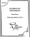 エキゾチックな象  (デイビット・スノー)  (テューバ四重奏）【Elephants Exotiques】