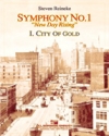交響曲第1番『ニュー・デイ・ライジング』第1楽章「金の町」（スティーヴン・ライニキー）【City of Gold (Symphony 1, New Day Rising, Mvt. I)】