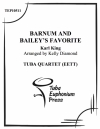 バーナムとベイリーのお気に入り  (カール・キング) (ユーフォニアム&テューバ四重奏）【Barnum and Bailey's Favroite】