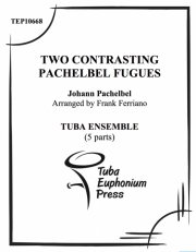 対照的な2つのパッヘルベル・フーガ (ユーフォニアム&テューバ五重奏）【Two Contrasting Pachelbel Fugues】