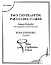 対照的な2つのパッヘルベル・フーガ (ユーフォニアム&テューバ五重奏）【Two Contrasting Pachelbel Fugues】