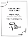 ブラームスの4つのフォークソング (ユーフォニアム&テューバ四重奏）【Four Brahms Folk Songs】