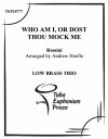 Who Am I, or Dost Thous Mock Me (ユーフォニアム&テューバ三重奏）【Who Am I, or Dost Thous Mock Me】