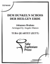 聖なる地の暗い城 (ユーフォニアム&テューバ四重奏）【Dem dunkeln Schoss der heilgen Erde】
