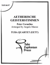 Aetherische Geisterstimmen (ペーター・コルネリウス) (ユーフォニアム&テューバ四重奏）