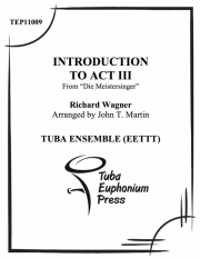 第3幕・序奏「マイスタージンガー」より (ユーフォニアム&テューバ五重奏）【Intro. to Act III, Die Meistersinger】