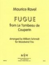 フーガ「クープランの墓」より　(木管三重奏)【Fugue from Le Tombeau de Couperin】