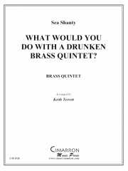 	 What Would You Do With a Drunken Brass Quintet? (金管五重奏)【What Would You Do With a Drunken Brass Quintet?】