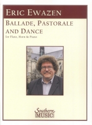 バラード・パストラルとダンス（エリック・イウェイゼン）　(フルート+ホルン+ピアノ)【Ballade Pastorale and Dance】
