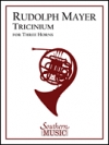 トリクリニウム（ルドルフ・マイヤー）(ホルン三重奏)【Tricinium】