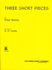 3つの短い小品  (A.O. ライヴリー)　(ホルン四重奏)【Three Short Pieces】